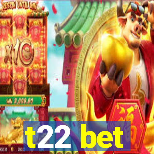 t22 bet